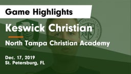 Keswick Christian  vs North Tampa Christian Academy Game Highlights - Dec. 17, 2019