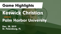 Keswick Christian  vs Palm Harbor University  Game Highlights - Dec. 28, 2019