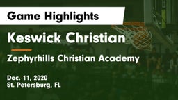 Keswick Christian  vs Zephyrhills Christian Academy Game Highlights - Dec. 11, 2020