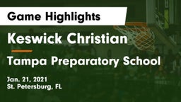 Keswick Christian  vs Tampa Preparatory School Game Highlights - Jan. 21, 2021