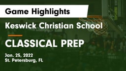 Keswick Christian School vs CLASSICAL PREP Game Highlights - Jan. 25, 2022