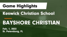 Keswick Christian School vs BAYSHORE CHRISTIAN Game Highlights - Feb. 1, 2022