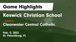 Keswick Christian School vs Clearwater Central Catholic  Game Highlights - Feb. 5, 2022