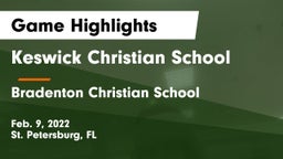 Keswick Christian School vs Bradenton Christian School Game Highlights - Feb. 9, 2022