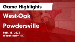 West-Oak  vs Powdersville  Game Highlights - Feb. 15, 2023