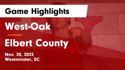 West-Oak  vs Elbert County  Game Highlights - Nov. 20, 2023