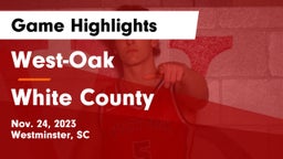 West-Oak  vs White County Game Highlights - Nov. 24, 2023