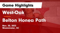 West-Oak  vs Belton Honea Path  Game Highlights - Nov. 30, 2023