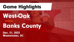 West-Oak  vs Banks County  Game Highlights - Dec. 21, 2023