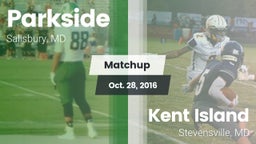 Matchup: Parkside  vs. Kent Island  2016