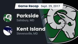 Recap: Parkside  vs. Kent Island  2017