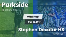 Matchup: Parkside  vs. Stephen Decatur HS 2017