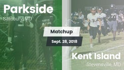 Matchup: Parkside  vs. Kent Island  2018
