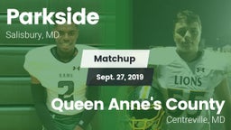 Matchup: Parkside  vs. Queen Anne's County  2019