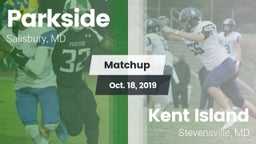 Matchup: Parkside  vs. Kent Island  2019