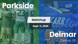 Matchup: Parkside  vs. Delmar  2020