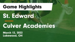 St. Edward  vs Culver Academies Game Highlights - March 12, 2022