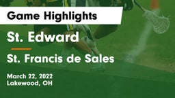 St. Edward  vs St. Francis de Sales  Game Highlights - March 22, 2022