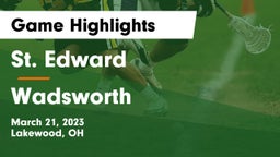 St. Edward  vs Wadsworth  Game Highlights - March 21, 2023