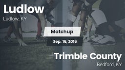 Matchup: Ludlow  vs. Trimble County  2016