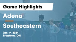 Adena  vs Southeastern  Game Highlights - Jan. 9, 2024