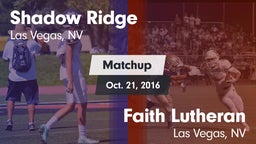 Matchup: Shadow Ridge High vs. Faith Lutheran  2016
