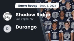 Recap: Shadow Ridge  vs. Durango  2021