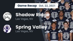 Recap: Shadow Ridge  vs. Spring Valley  2021