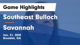 Southeast Bulloch  vs Savannah  Game Highlights - Jan. 31, 2020