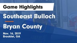 Southeast Bulloch  vs Bryan County  Game Highlights - Nov. 16, 2019