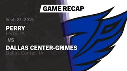 Recap: Perry  vs. Dallas Center-Grimes  2016