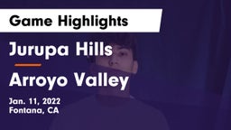 Jurupa Hills  vs Arroyo Valley  Game Highlights - Jan. 11, 2022