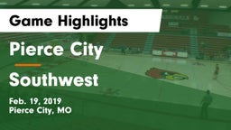 Pierce City  vs Southwest  Game Highlights - Feb. 19, 2019