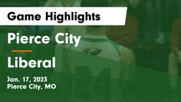 Pierce City  vs Liberal  Game Highlights - Jan. 17, 2023