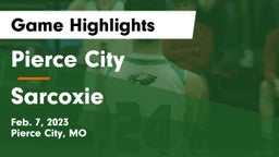 Pierce City  vs Sarcoxie  Game Highlights - Feb. 7, 2023