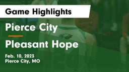 Pierce City  vs Pleasant Hope  Game Highlights - Feb. 10, 2023
