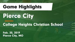 Pierce City  vs College Heights Christian School Game Highlights - Feb. 20, 2019