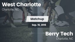 Matchup: West Charlotte High vs. Berry Tech  2016