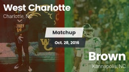 Matchup: West Charlotte High vs. Brown  2016