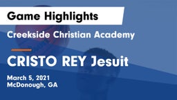 Creekside Christian Academy vs CRISTO REY Jesuit Game Highlights - March 5, 2021