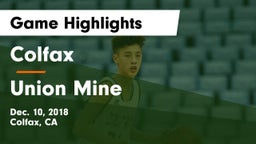 Colfax  vs Union Mine  Game Highlights - Dec. 10, 2018