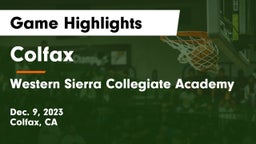 Colfax  vs Western Sierra Collegiate Academy Game Highlights - Dec. 9, 2023