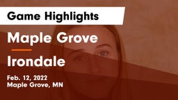 Maple Grove  vs Irondale Game Highlights - Feb. 12, 2022