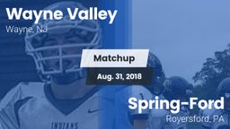 Matchup: Wayne Valley High vs. Spring-Ford  2018