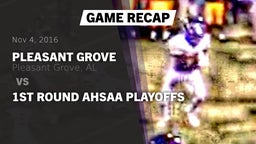 Recap: Pleasant Grove  vs. 1st Round AHSAA Playoffs 2016