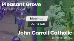 Matchup: Pleasant Grove High vs. John Carroll Catholic  2020