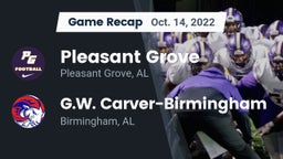 Recap: Pleasant Grove  vs. G.W. Carver-Birmingham  2022