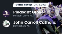 Recap: Pleasant Grove  vs. John Carroll Catholic  2023