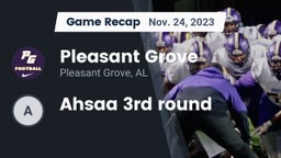 Recap: Pleasant Grove  vs. Ahsaa 3rd round 2023