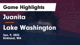 Juanita  vs Lake Washington  Game Highlights - Jan. 9, 2023